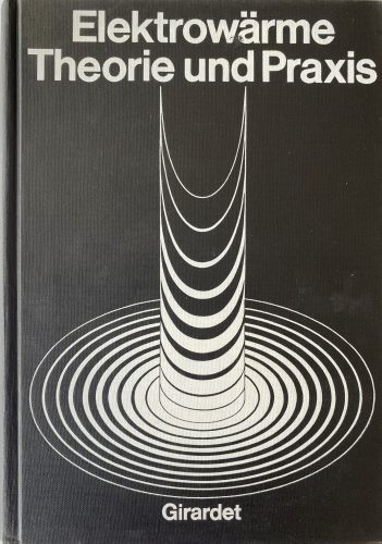 Fachliteratur Elektrowärme Theorie und Praxis Buchcover Elektrowärme. Theorie und Praxis. Girardet